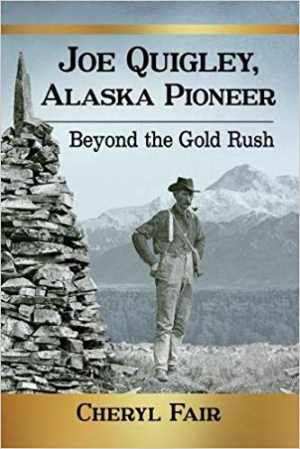 Joe Quigley, Alaska Pioneer ~ Beyond the Gold Rush book cover