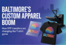 Baltimore’s Custom Apparel Boom: How DTF Transfers Are Changing the T-Shirt Game