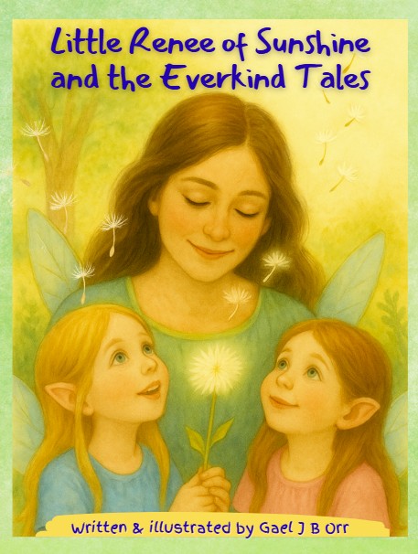 Little Renee of Sunshine and the Everkind Tales: Illustration by Gael J. B. Orr