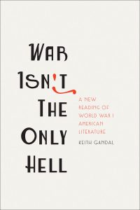War Isn't the Only Hell: A New Reading of World War I American Literature cover
